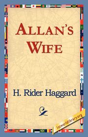 ksiazka tytu: Allan's Wife autor: Haggard H. Rider