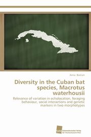 Diversity in the Cuban bat species, Macrotus waterhousii, Bastian Anna