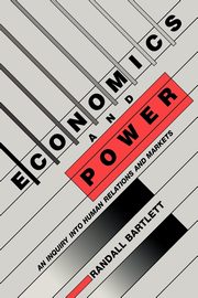 Economics and Power, Bartlett Randall