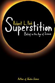 Superstition, Park Robert L.