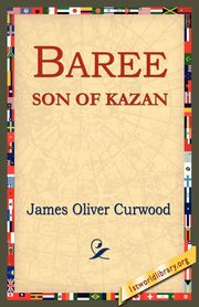 Baree, Son of Kazan, Curwood James Oliver