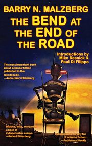 ksiazka tytu: The Bend at the End of the Road autor: Malzberg Barry N.