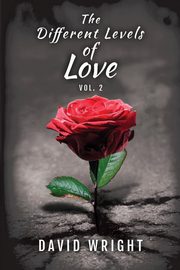 The Different Levels of Love, Volume 2, Wright David