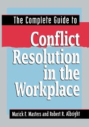 ksiazka tytu: The Complete Guide to Conflict Resolution in the Workplace autor: Masters Marick F.