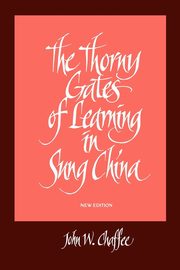 The Thorny Gates of Learning in Sung China, Chaffee John W.