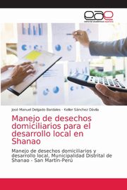 Manejo de desechos domiciliarios para el desarrollo local en Shanao, Delgado Bardales Jos Manuel