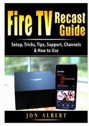 Fire TV Recast Guide, Albert Jon