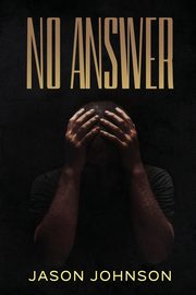 No Answer, Johnson Jason J