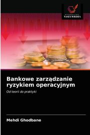 Bankowe zarzdzanie ryzykiem operacyjnym, Ghodbane Mehdi