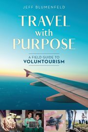 Travel with Purpose, Blumenfeld Jeff
