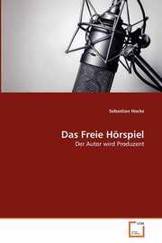 Das Freie Hrspiel, Hocke Sebastian