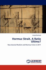 Hormuz Strait, a Ratio Ultima?, Rasheed Amjed