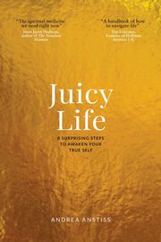 ksiazka tytu: Juicy Life autor: Anstiss Andrea