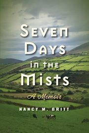 Seven Days in the Mists, Britt Nancy  M.