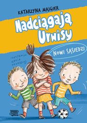 Nadcigaj Urwisy. Nowi ssiedzi, Majgier Katarzyna