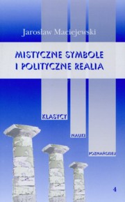 ksiazka tytu: Mistyczne symbole i polityczne realia Tom 4 autor: Maciejewski Jarosaw