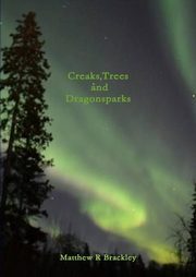 ksiazka tytu: Creaks,Trees and Dragonsparks autor: Brackley Matthew R