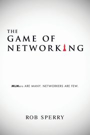 The Game of Networking, Sperry Rob