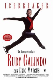 Icebreaker Spanish Edition Icebreaker Spanish Edition The Autobiography of Rudy Galindo, Galindo Rudy