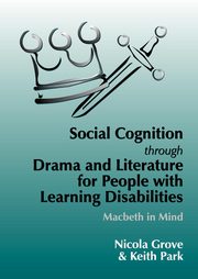 Social Cognition Through Drama and Literature for People with Learning Disabilities, Grove Nicola