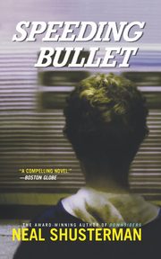 Speeding Bullet, Shusterman Neal