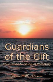 ksiazka tytu: Guardians of the Gift autor: Stamm Janice M.