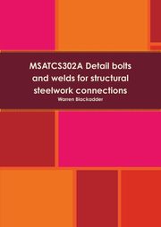 MSATCS302A Detail bolts and welds for structural steelwork connections, Blackadder Warren