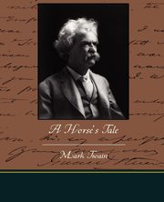 A Horse's Tale, Twain Mark