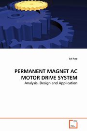 PERMANENT MAGNET AC MOTOR DRIVE SYSTEM - Analysis, Design and Application, hao Lei