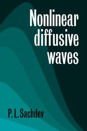 Nonlinear Diffusive Waves, Sachdev P. L.