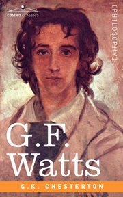 G.F. Watts, Chesterton G. K.