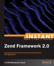 Instant Zend Framework 2, N M Mahabubul Hasan A