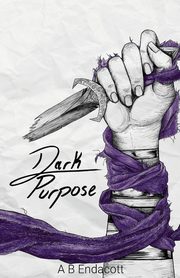 Dark Purpose, Endacott A B