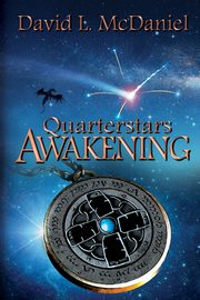 Quarterstars Awakening, McDaniel David L.