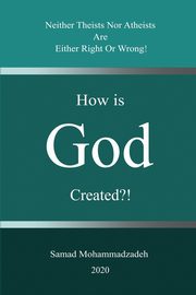 How is God created?!, Mohammadzadeh Samad