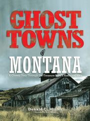 Ghost Towns of Montana, Miller Shari