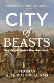 ksiazka tytu: City of beasts autor: Almeroth-Williams Thomas