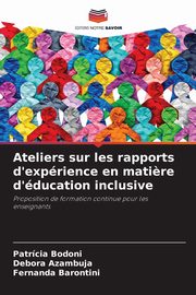 Ateliers sur les rapports d'exprience en mati?re d'ducation inclusive, Bodoni Patrcia