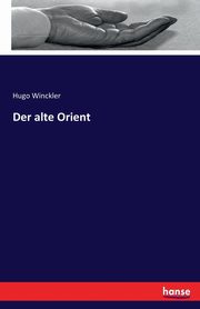 Der alte Orient, Winckler Hugo