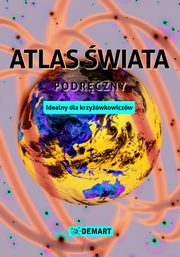 Podrczny atlas wiata. Idealny dla krzywkowiczw, 