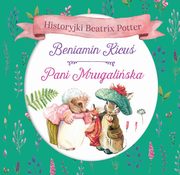 Historyjki Beatrix Potter Beniamin Kicu Pani Mrugaliska, Potter Beatrix