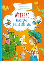Wiersze naszego dziecistwa, Fredro Aleksander, Kozowska Urszula, Konopnicka Maria