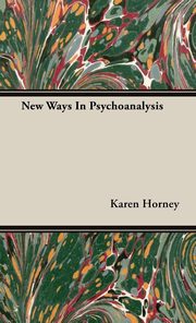 ksiazka tytu: New Ways In Psychoanalysis autor: Horney Karen