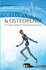 OSTEOPOROSIS & OSTEOPENIA, Lusk Bryant