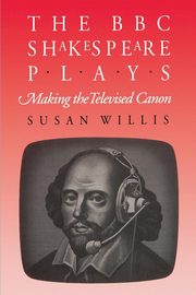 ksiazka tytu: The BBC Shakespeare Plays autor: Willis Susan