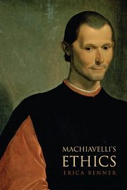 Machiavelli's Ethics, Benner Erica