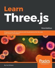 ksiazka tytu: Learn Three.js - Third Edition autor: Dirksen Jos