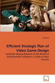 Efficient Strategic Plan of Video Game Design, Yu Yi Lin