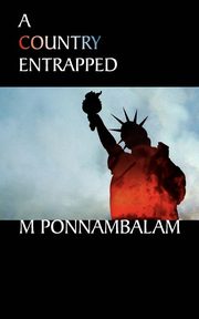 A Country Entrapped, Ponnambalam M.