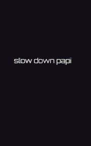 ksiazka tytu: Slow down papi writing drawing Journal autor: Huhn Michael